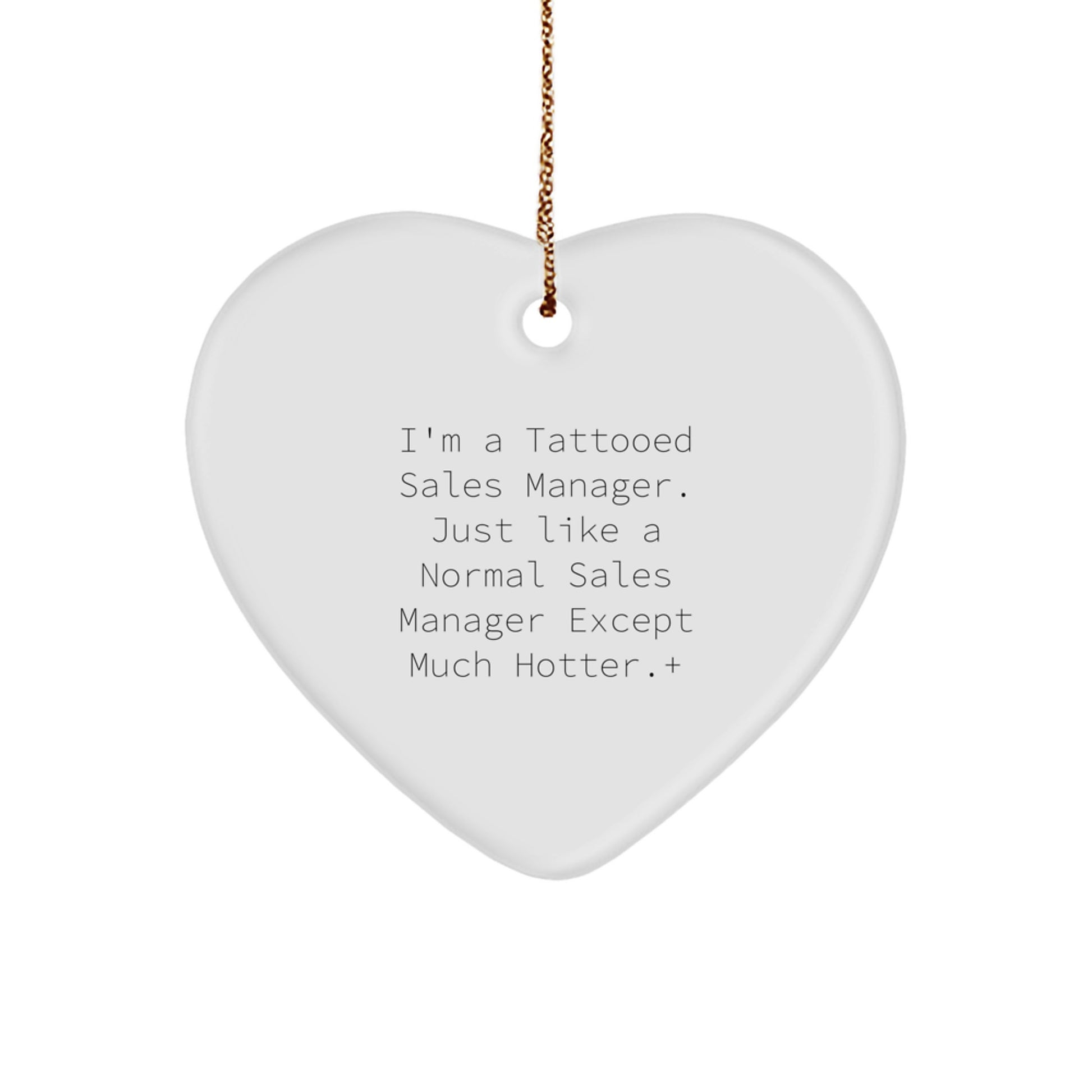 Funny Gifts for Sales Manager Christmas Decorations, Heart Ornament, I'm A Tattooed Sales Manager Gifts from Friends and Family - Image 1