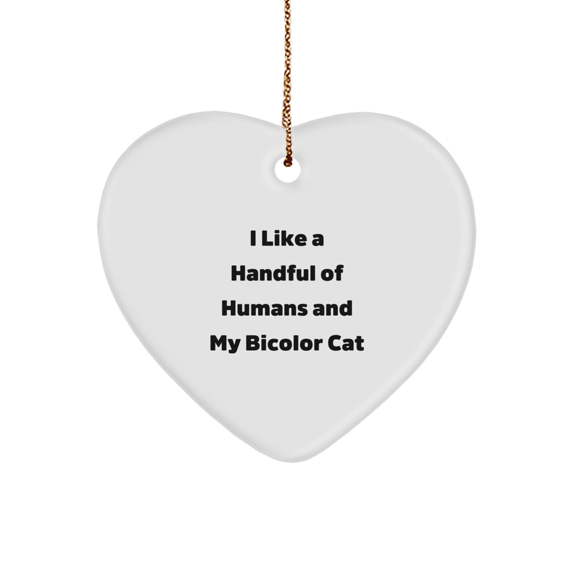 Bicolor Cat Heart Ornament, Funny Quote, Christmas Unique Gifts from Friends to Family, Gifts for Bicolor Cat Lovers - Image 1