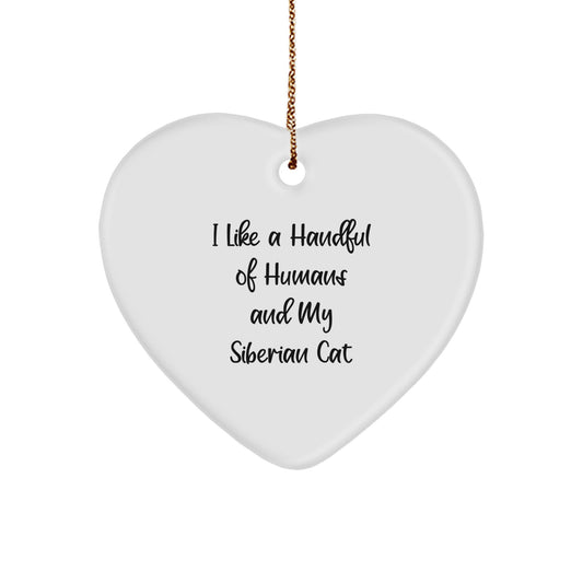 Funny Siberian Cat Gifts for Friends and Family - Heart Ornament with I Like A Handful Of Humans And My Siberian Cat Quote, Christmas Unique Gifts from Men to Women - Image 1