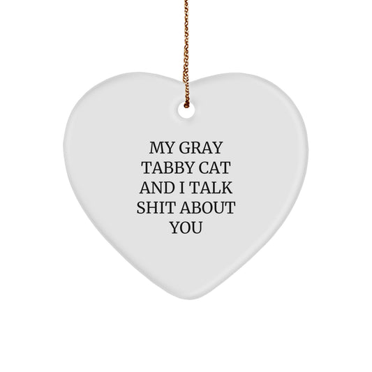 Gray Tabby Cat Heart Ornament Funny Quote Gifts from Friends for Men Women - Image 1