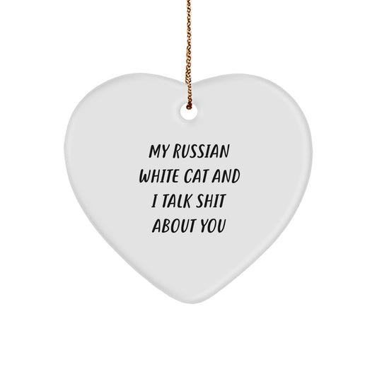 Funny Russian White Cat Gifts for Men and Women, Heart Ornament, My Russian White Cat And I Talk Shit About You Quote, Gifts from Friends to Family, Christmas Unique Gifts - Image 1
