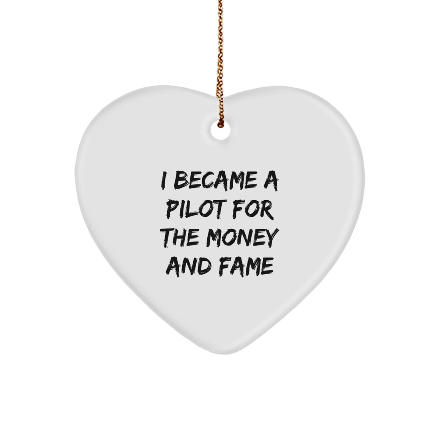 Funny Pilot Heart Ornament Gifts for Men, 'I Became A Pilot For The Money And Fame' Christmas Unique Gifts from Friends - Image 1
