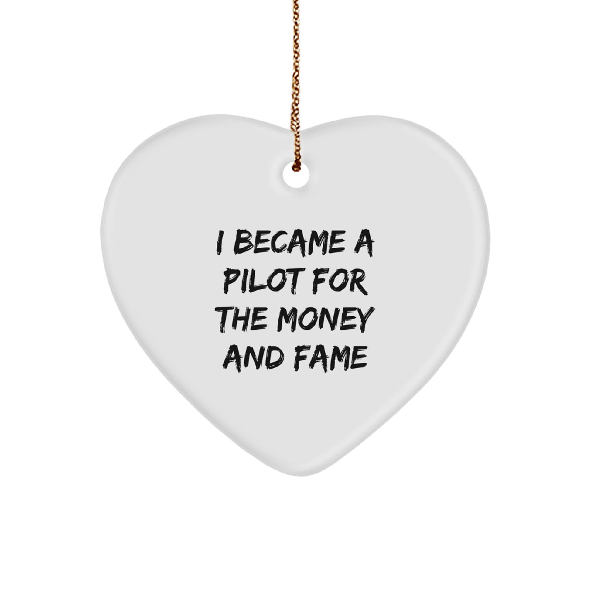 Funny Pilot Heart Ornament Gifts for Men, 'I Became A Pilot For The Money And Fame' Christmas Unique Gifts from Friends - Image 1