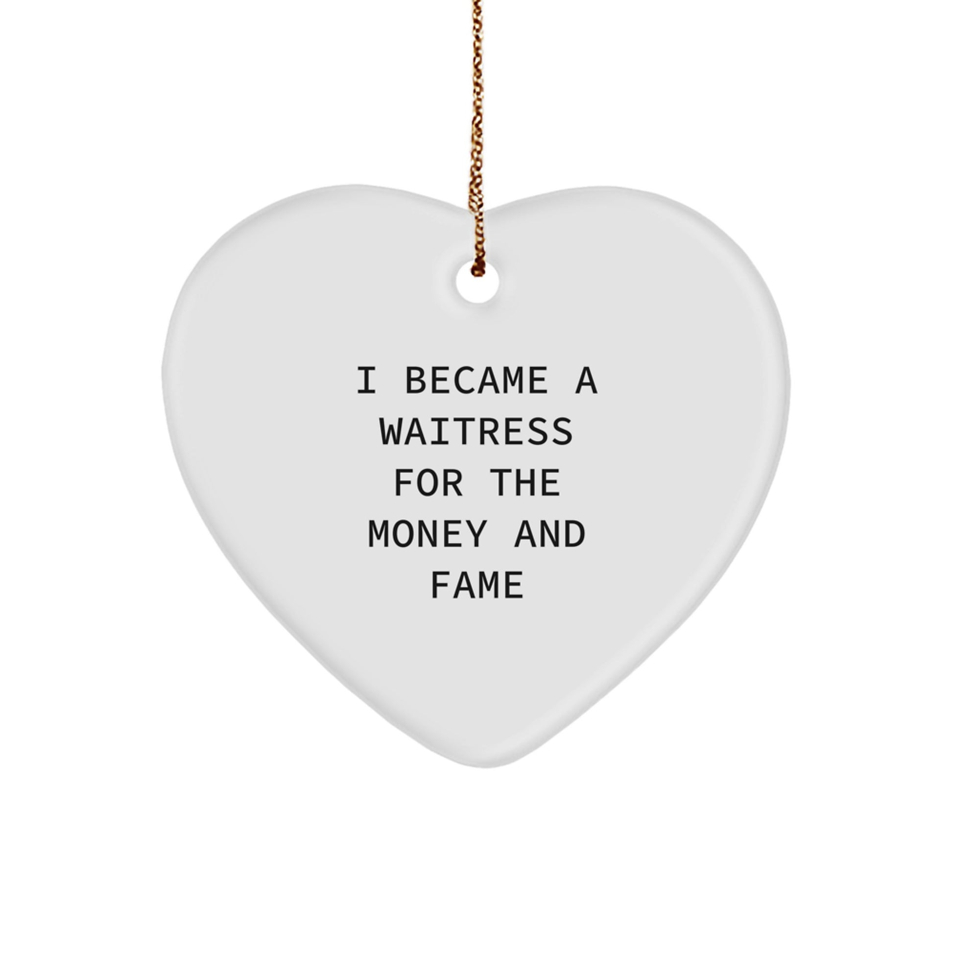 Funny Waitress Gifts, Heart Ornament for Waitress, 'I Became A Waitress' Christmas Unique Gifts from Friends - Image 1