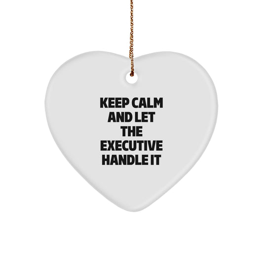 Funny Executive Gifts from Men to Executive for Christmas Unique Gifts Heart Ornament Keep 'Calam and Let the Executive Handle It' - Image 1