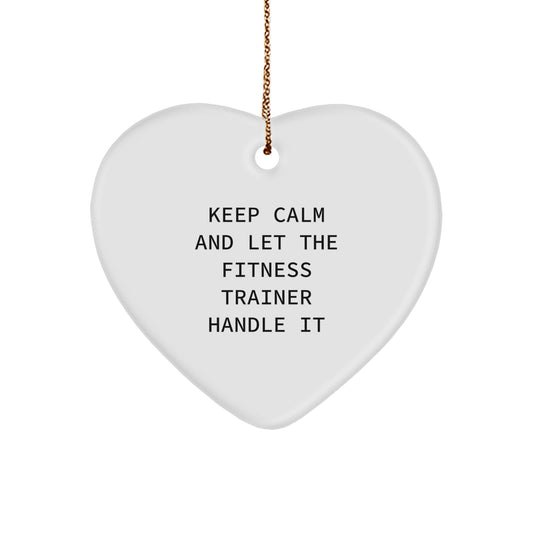 Funny Fitness Trainer Heart Ornament Gifts from Family for Friends Christmas Unique Decorations Keep Calm And Let The Fitness Trainer Handle It - Image 1