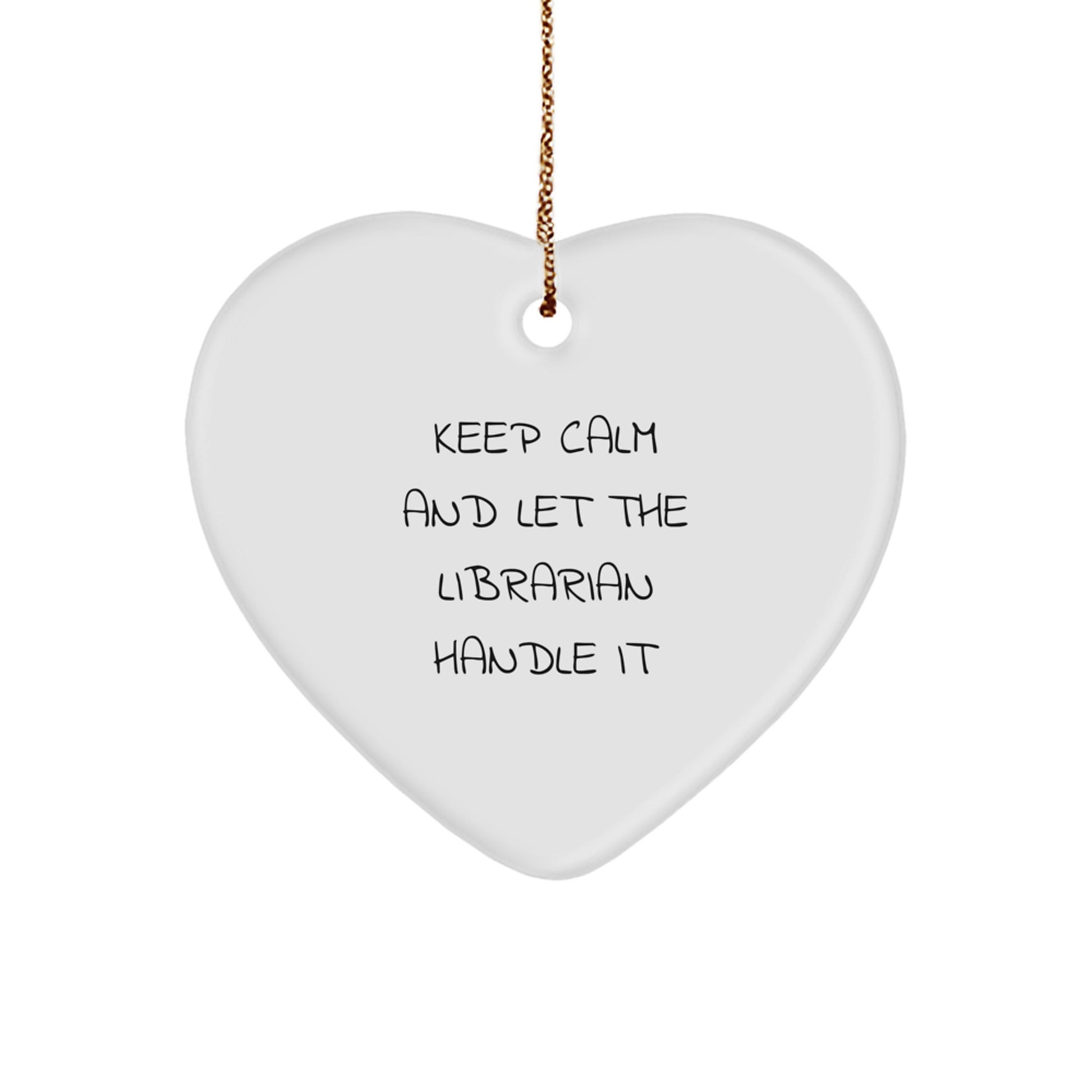 Funny Librarian Heart Ornament Gifts from Friends to Librarian Men, Women, Coworkers, Family with Humorous Quote 'Keep Calm And Let The Librarian Handle It' for Christmas Unique Gifts - Image 1