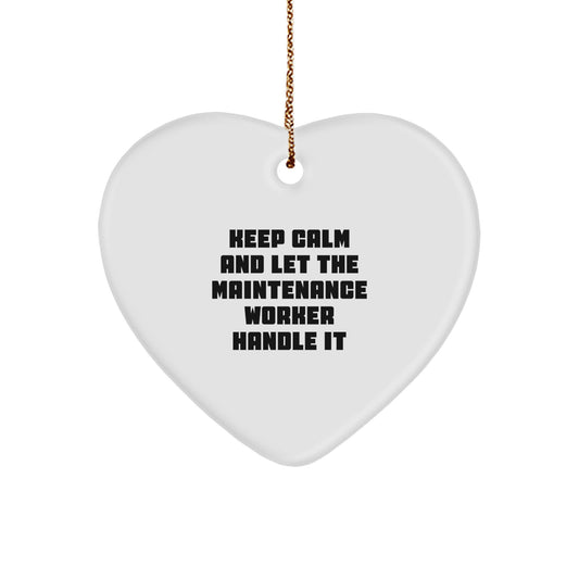 Funny Maintenance Worker Gifts from Friends for Men Maintenance Worker with Heart Ornament Keep Calm and Let Maintenance Worker Handle It Christmas Unique Gifts - Image 1