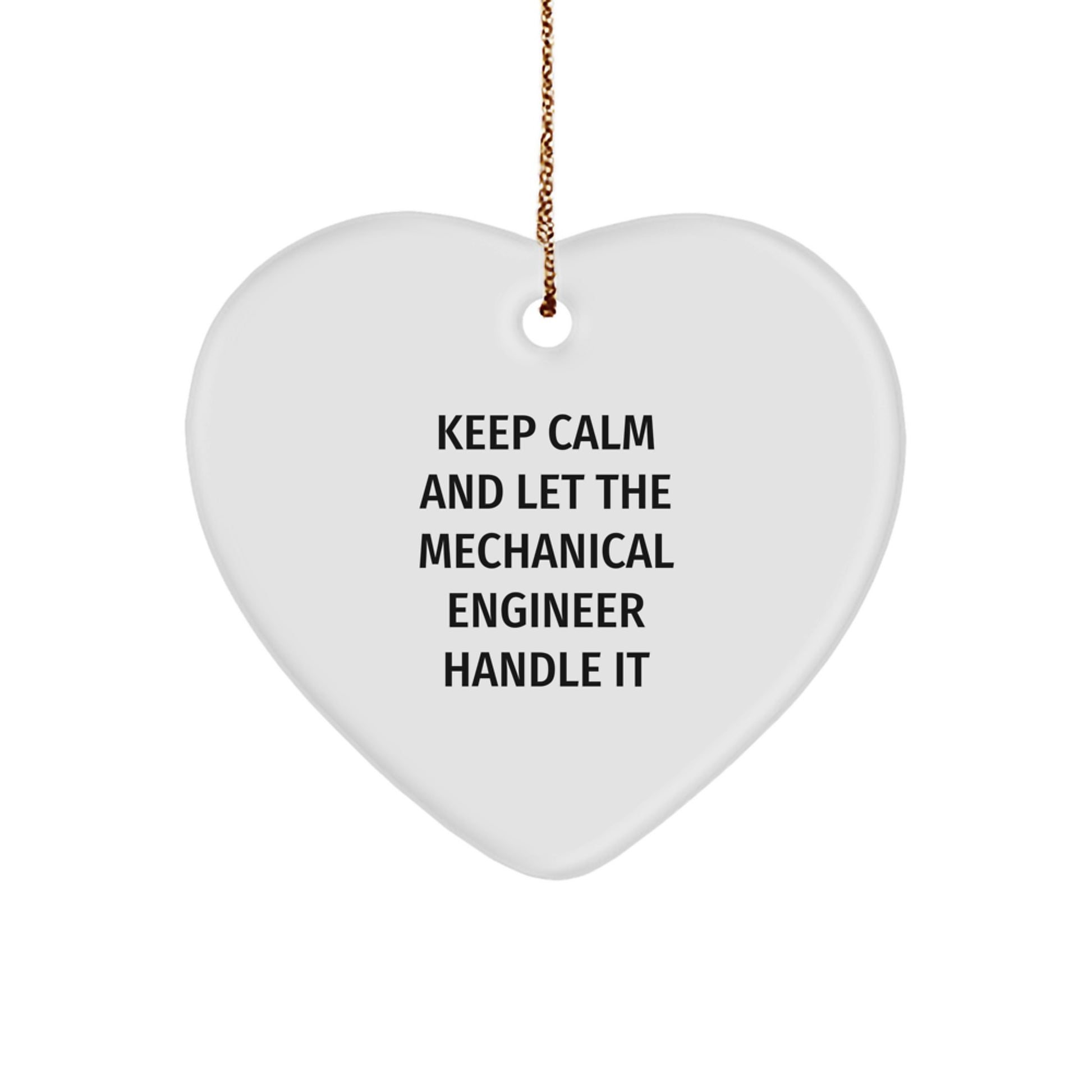 'Keep Calm And Let The Mechanical Engineer Handle It', Mechanical Engineer Gifts, Christmas Heart Ornament, Funny Quote for Men, Women, Friends, Coworkers, Family - Image 1