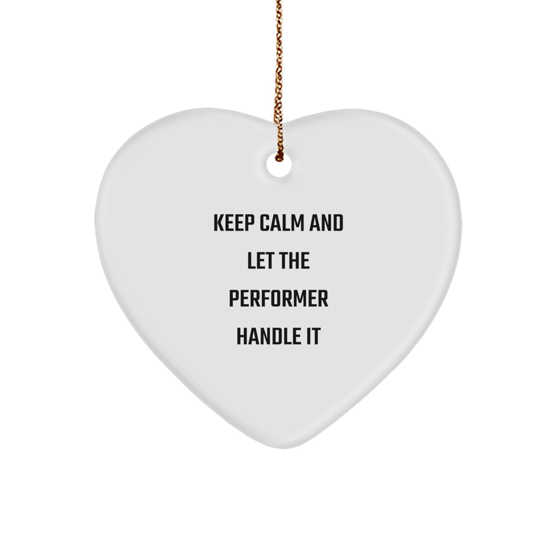 Funny Keepsake Gifts from Friends for Male Performer - Let Him Handle It Heart Ornament for Christmas Unique Presents - Image 1