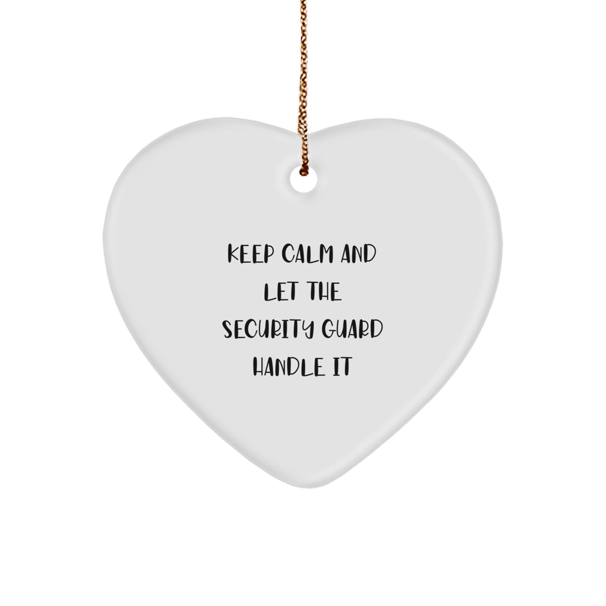 Funny Security Guard Gifts from Men for Christmas Unique Security Guard Heart Ornament Keep Calm And Let The Security Guard Handle It - Image 1