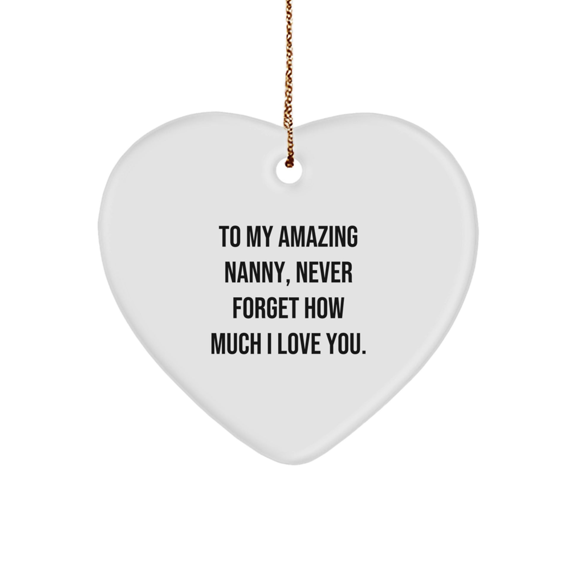 Heartfelt Nanny Gifts from Family for Christmas Unique Nanny Ornament, To My Amazing Nanny Never Forget How Much I Love You. - Image 1