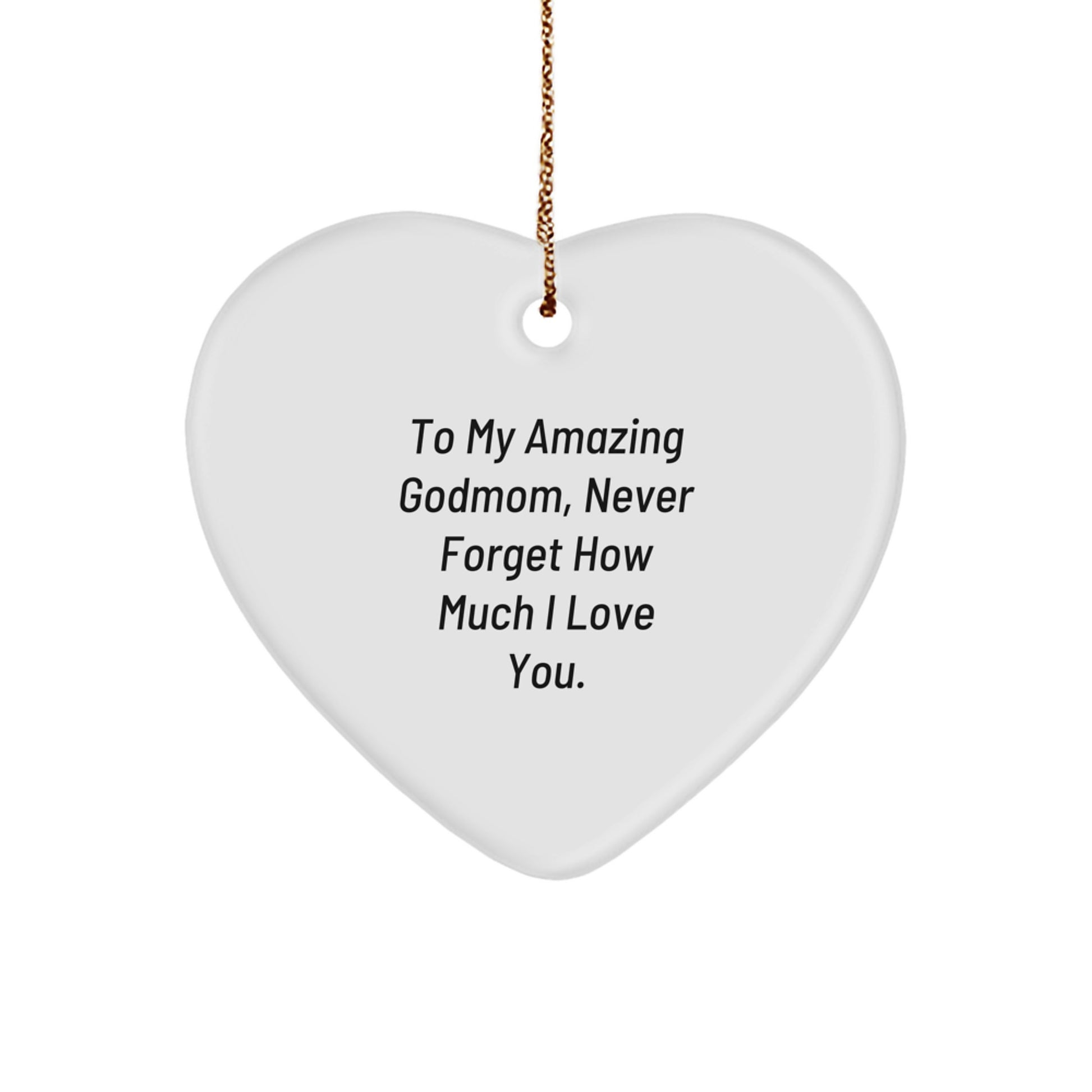 Funny Gifts for Godmom, To My Amazing Godmom Never Forget How Much I Love You Heart Ornament Gifts from Family, Heart Shaped Godmom Ornament Christmas Unique Gifts - Image 1