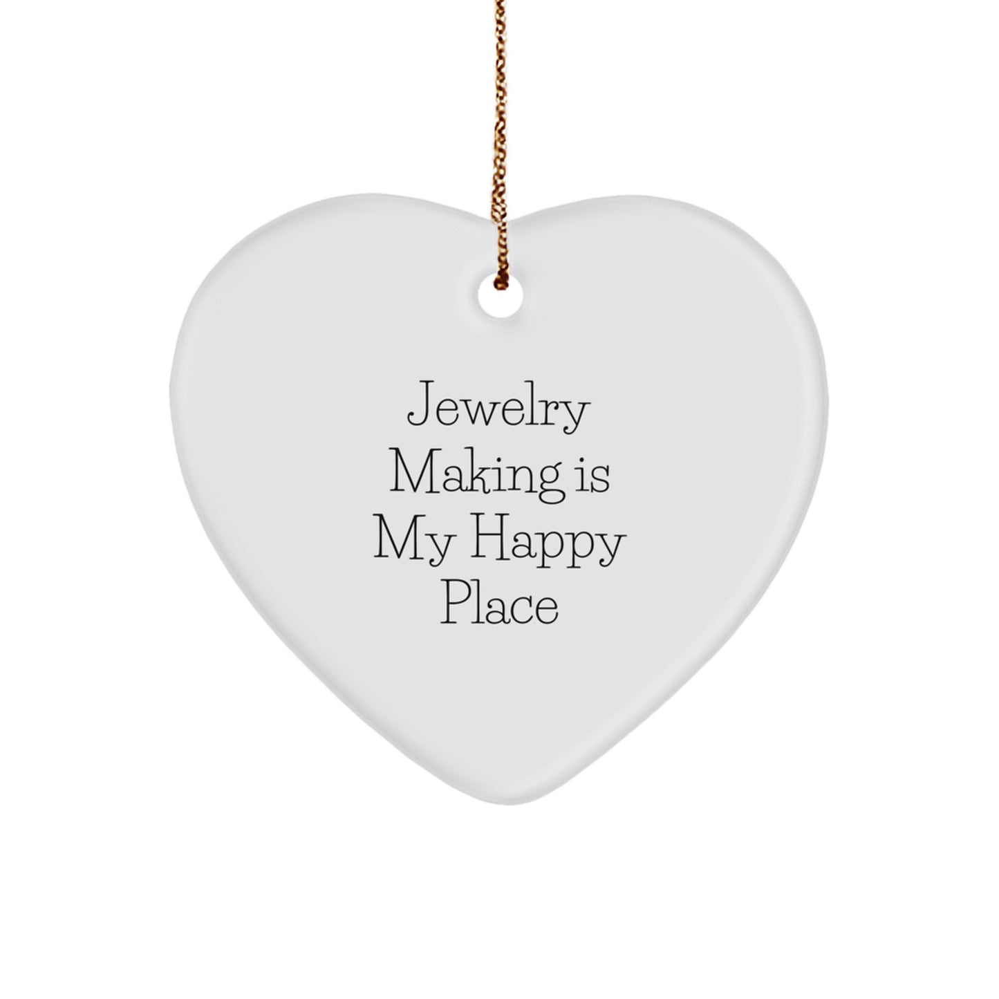 Gifts from Family and Friends - 'Jewelry Making Is My Happy Place' Heart Ornament, Christmas Unique Gifts for Jewelry Making Enthusiasts, Heart-Shaped Decor - Image 1