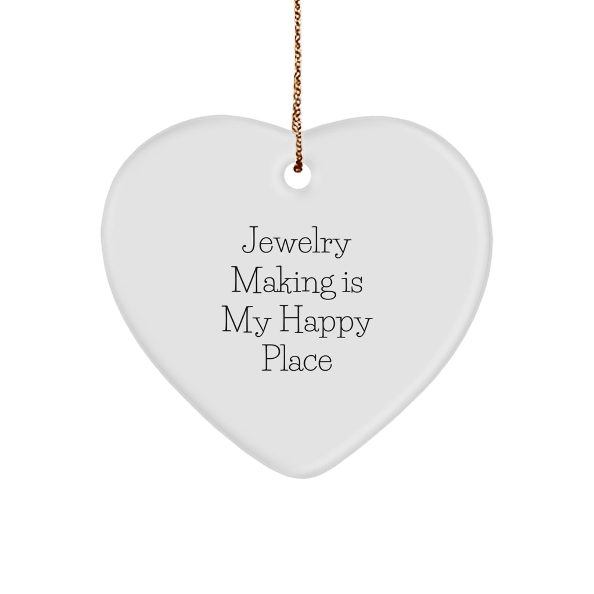 Gifts from Family and Friends - 'Jewelry Making Is My Happy Place' Heart Ornament, Christmas Unique Gifts for Jewelry Making Enthusiasts, Heart-Shaped Decor - Image 1