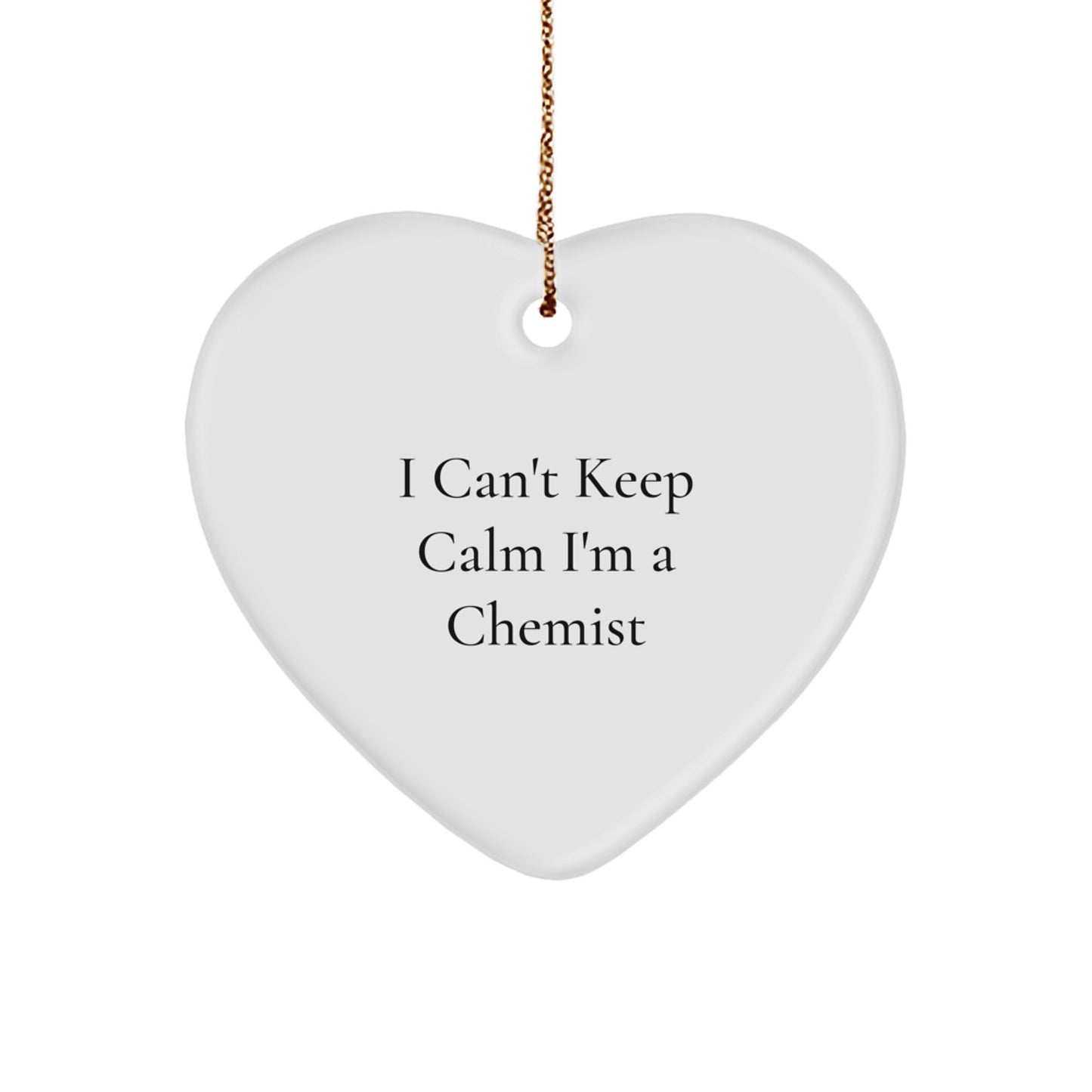 Funny I Can't Keep Calm Gifts for Chemist Friends and Family Christmas Unique Heart Ornament - Image 1