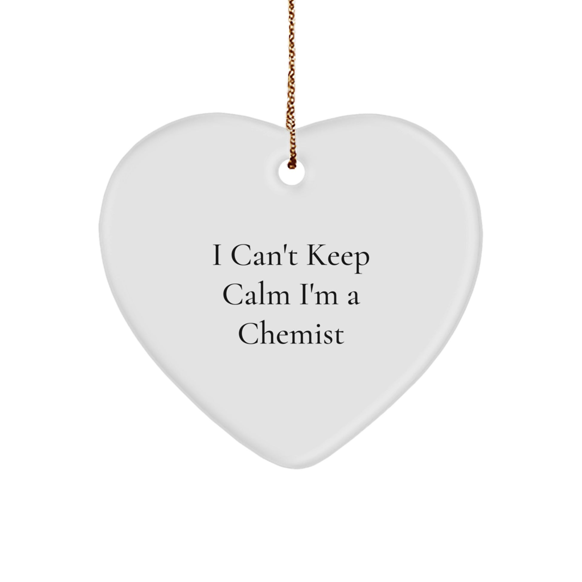 Funny I Can't Keep Calm Gifts for Chemist Friends and Family Christmas Unique Heart Ornament - Image 1