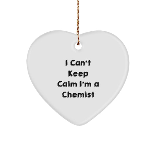 Funny Chemist Gifts, Heart Ornament, I Can't Keep Calm I'm A Chemist, Gifts from Family to Chemist Friends, Unique Christmas Unique Gifts for Chemists - Image 1