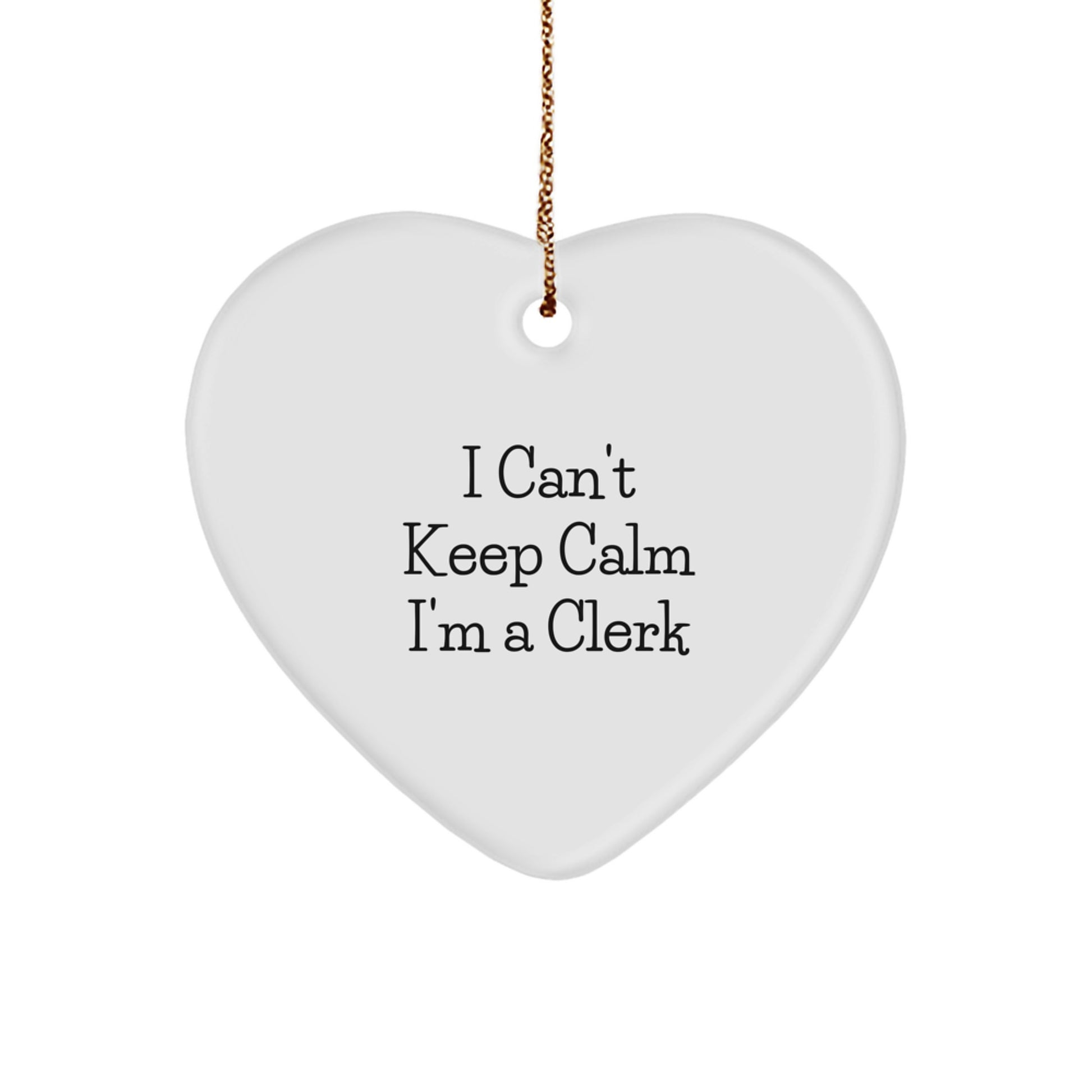 Funny Clerk Heart Ornaments Gifts from Friends - I Can't Keep Calm I'm A Clerk for Family Christmas - Image 1
