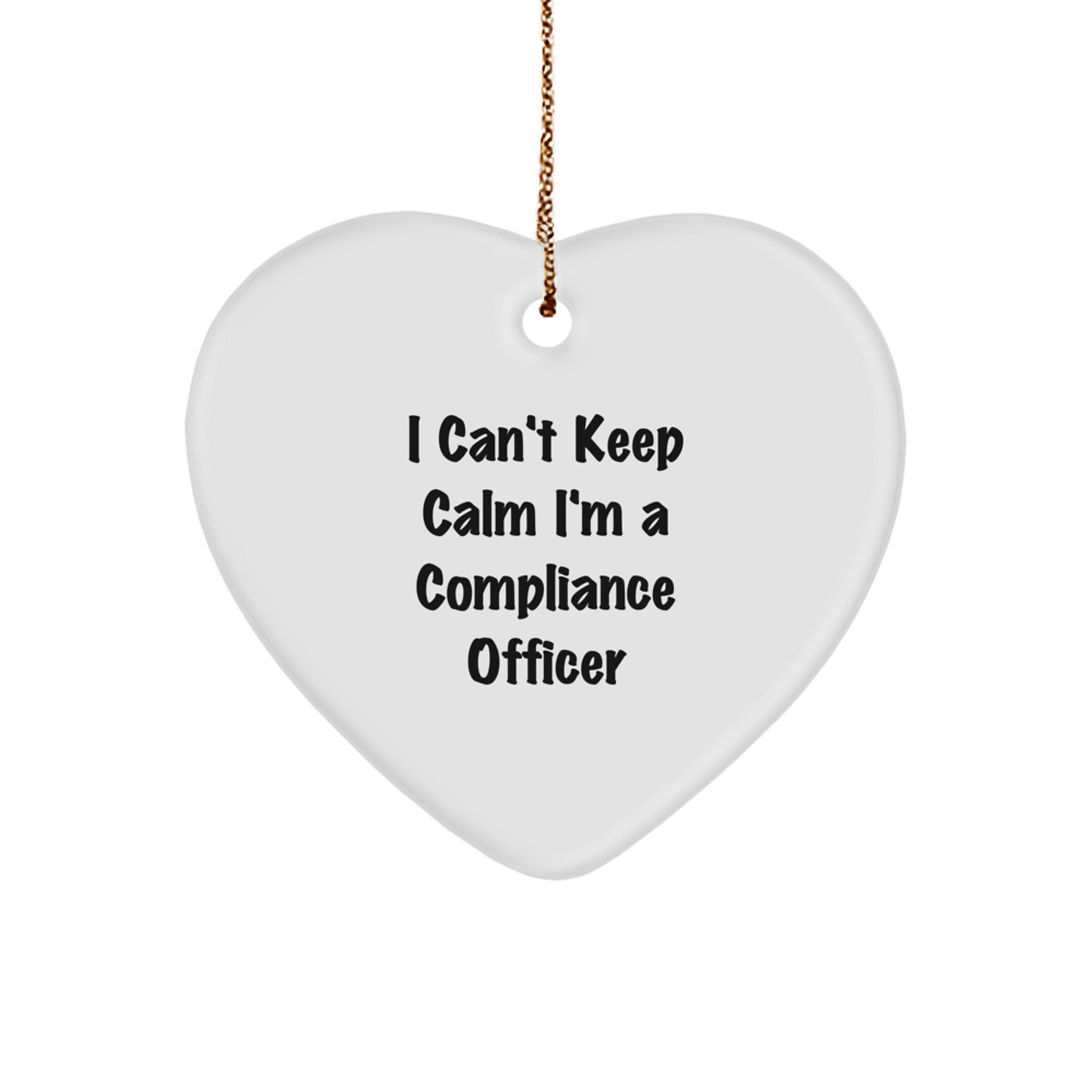 Compliance Officer Gifts from Men, Funny I Can't Keep Calm Heart Ornament, Unique Christmas Memorable Presents for Women - Image 1