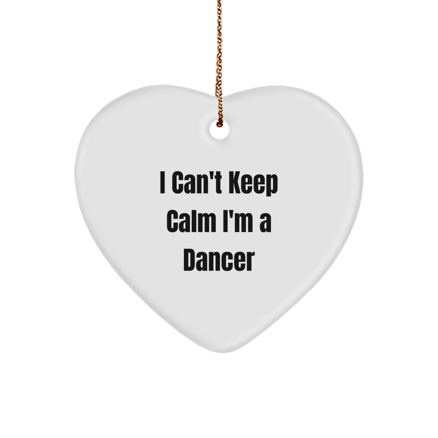 Funny Dancer Heart Ornament Gifts for the Best Dancer - I Can't Keep Calm - Image 1