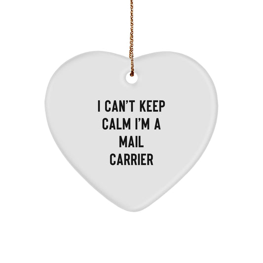 Funny Mail Carrier Gifts from Friends and Family, I Can't Keep Calm I'm A Mail Carrier Heart Ornament for Mail Carrier - Image 1
