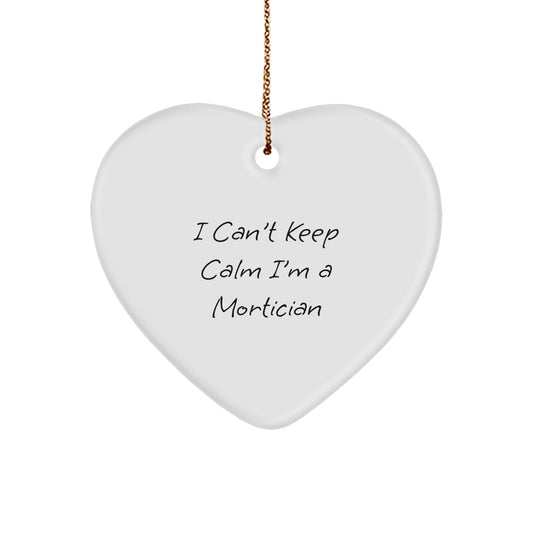 Funny Mortician Gifts from Friends - I Can't Keep Calm I'm A Mortician Heart Ornament, Christmas Unique Gifts for Mortician, Heart Shaped MDF Decorations - Image 1
