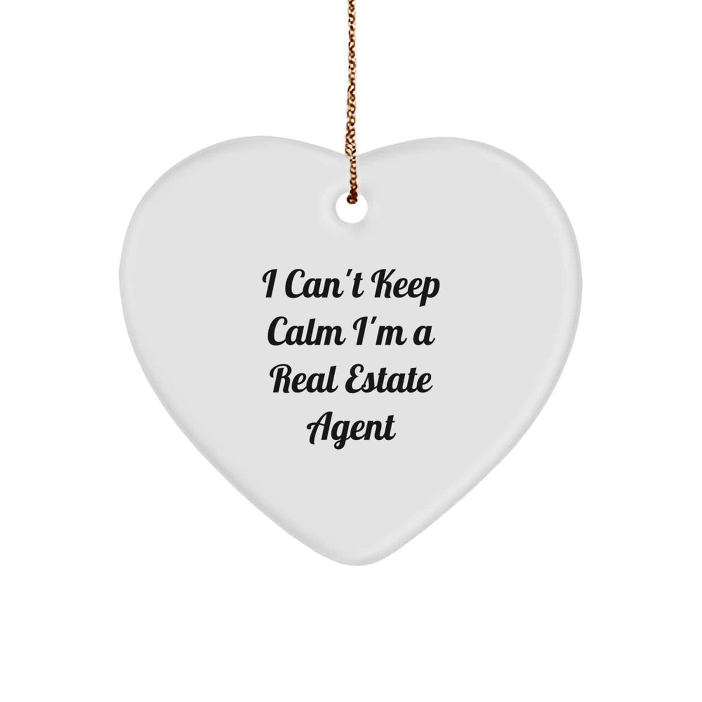 Funny Real Estate Agent Gifts, Heart Ornament for I Can't Keep Calm I'm A Real Estate Agent, Men, Women, Christmas Unique Gifts - Image 1