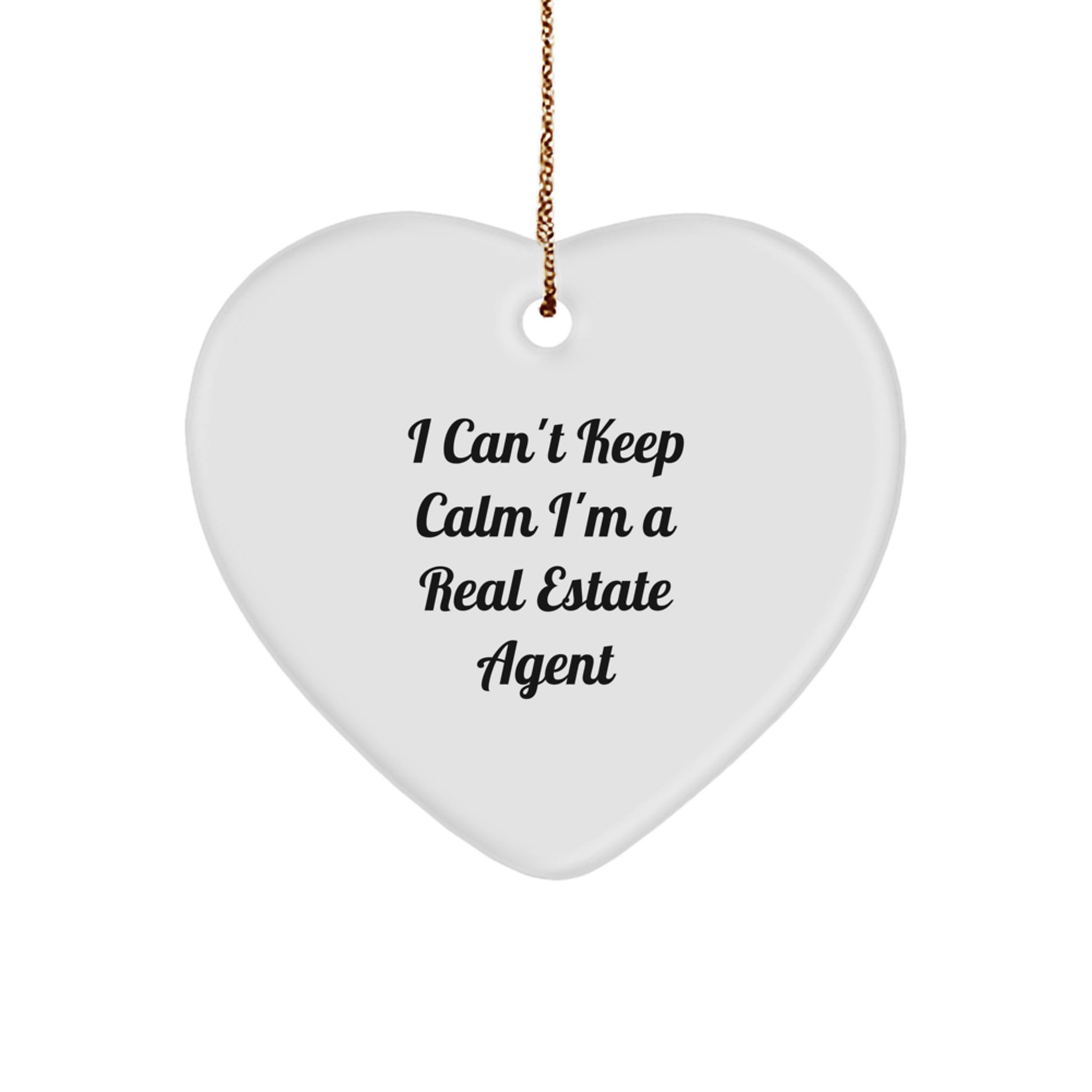 Funny Real Estate Agent Gifts, Heart Ornament for I Can't Keep Calm I'm A Real Estate Agent, Men, Women, Christmas Unique Gifts - Image 1
