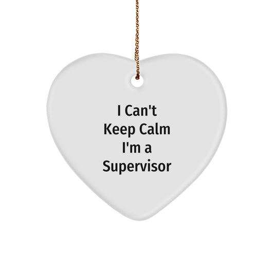Funny Supervisor Heart Ornament Gifts from Friends, Unique Christmas Unique Gifts for Supervisor, I Can't Keep Calm I'm A Supervisor - Image 1