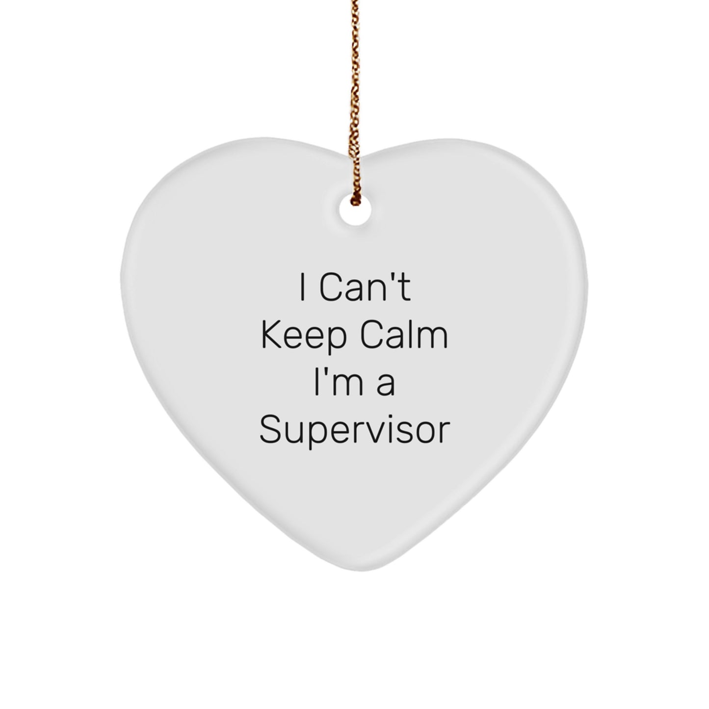 Funny I Cant Keep Calm I'm A Supervisor Heart Ornament Gifts for Supervisor, Christmas Unique Gifts from Friends, Co-workers, Family, or Yourself to Express Love and Appreciation - Image 1