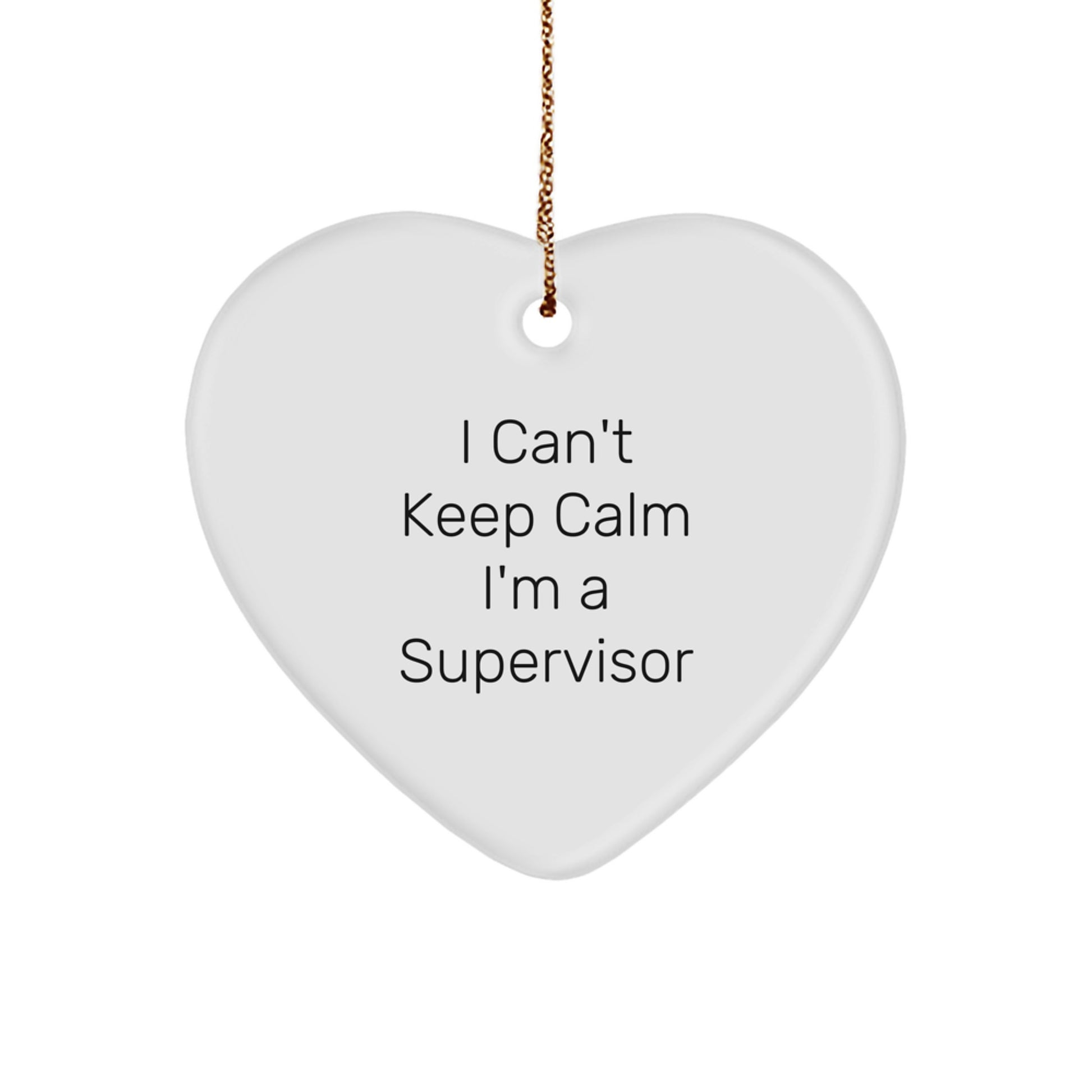 Funny I Cant Keep Calm I'm A Supervisor Heart Ornament Gifts for Supervisor, Christmas Unique Gifts from Friends, Co-workers, Family, or Yourself to Express Love and Appreciation - Image 1