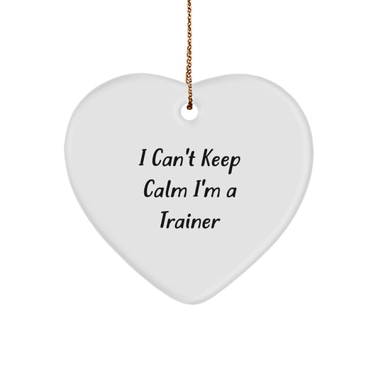Funny Trainer Gifts from Friends and Family - I Cant Keep Calm I'm A Trainer Heart Ornament Christmas Memorable Present - Image 1