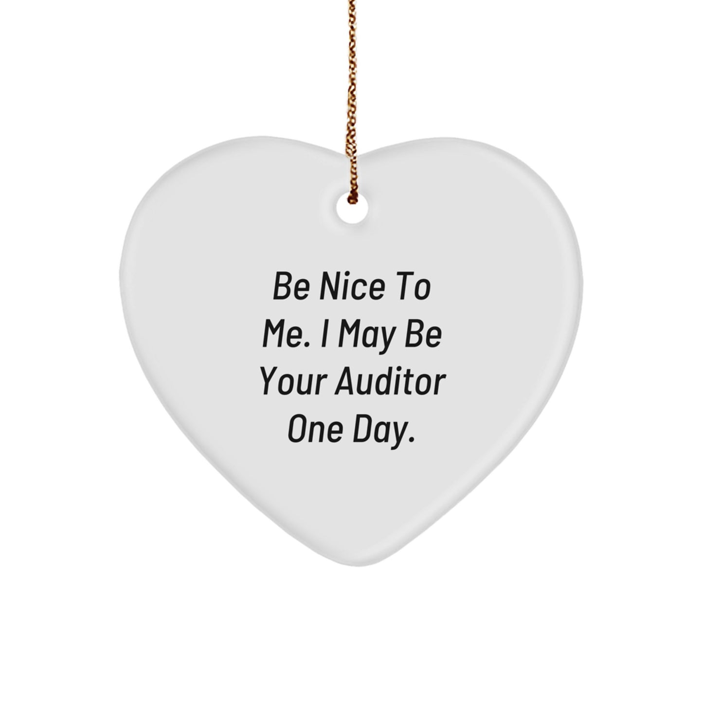 Funny Auditor Gifts from Friends, Be Nice To Me Heart Ornament for Auditor, Christmas Unique Gifts for Auditor - Image 1