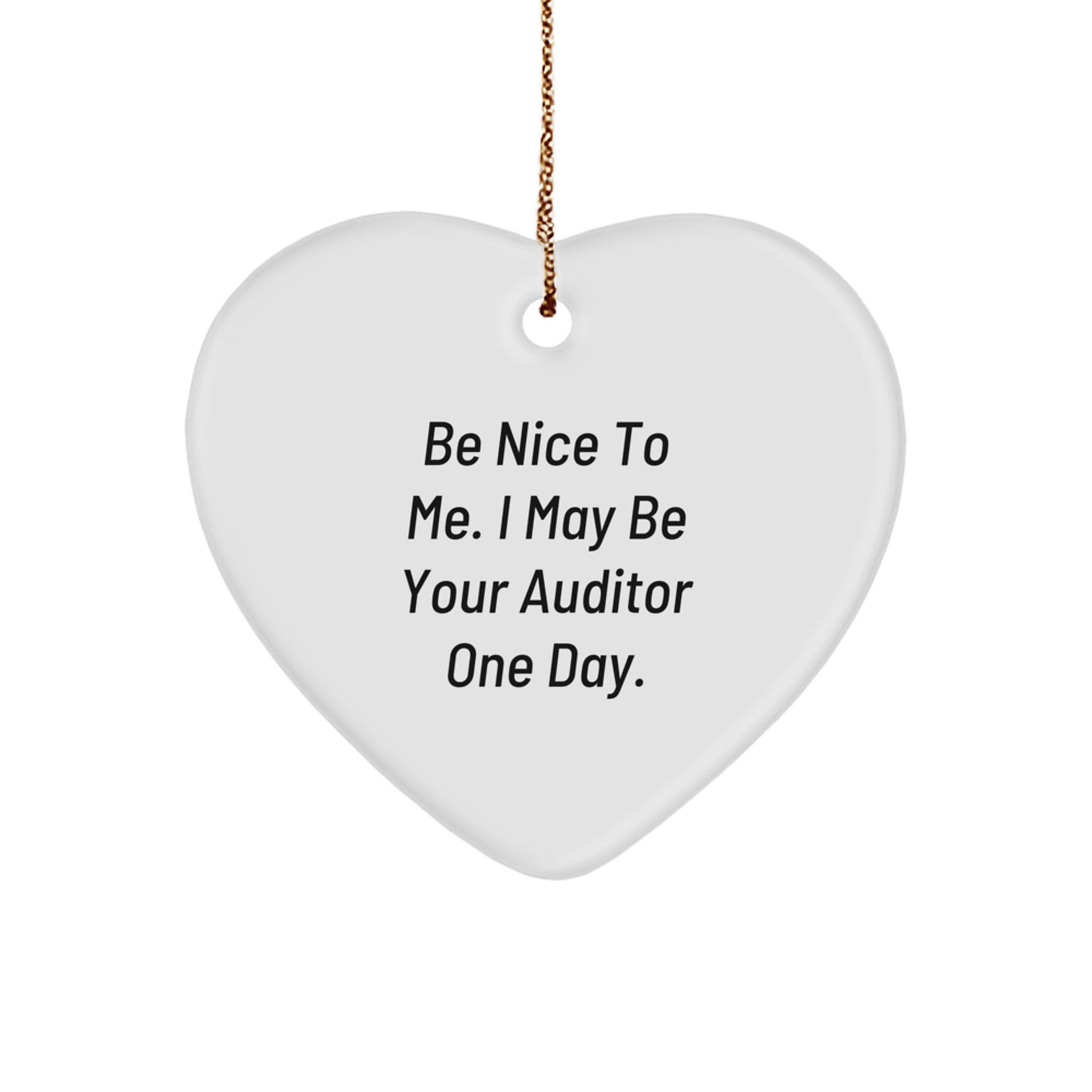 Funny Auditor Gifts from Friends, Be Nice To Me Heart Ornament for Auditor, Christmas Unique Gifts for Auditor - Image 1