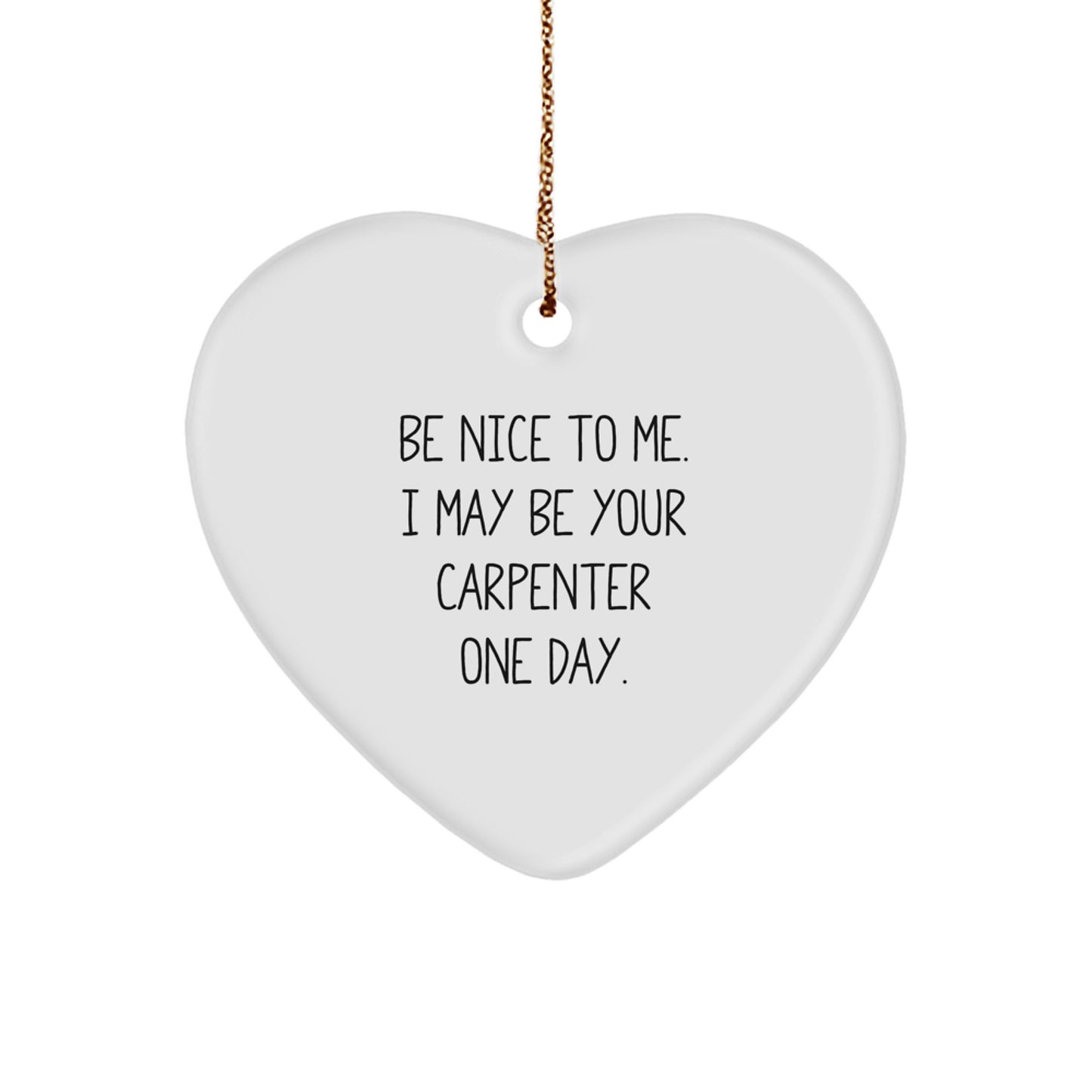 Funny Carpenter Heart Ornament Gifts from Friends or Coworkers for Carpenter Men on Christmas Unique Gifts - Image 1