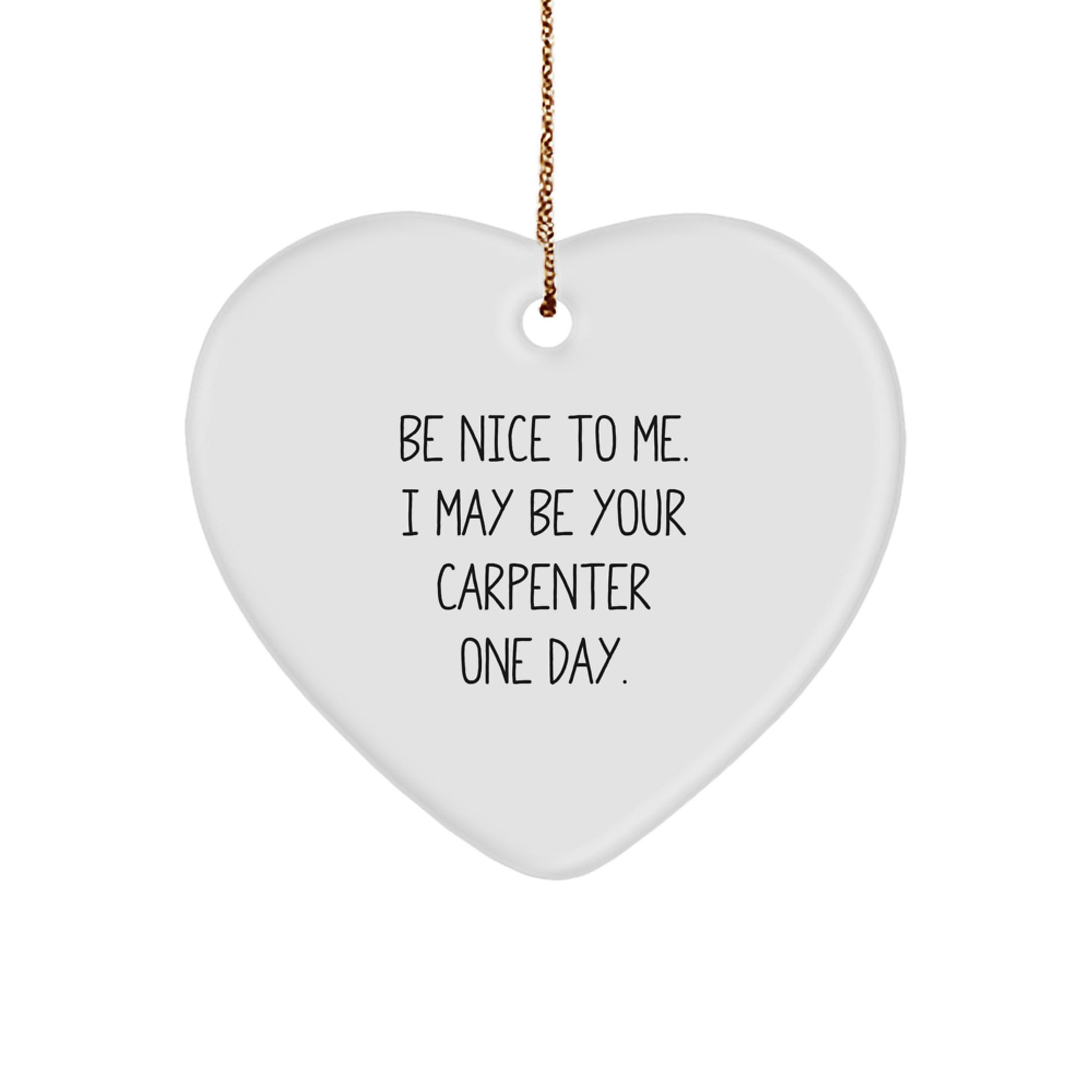 Funny Carpenter Heart Ornament Gifts from Friends or Coworkers for Carpenter Men on Christmas Unique Gifts - Image 1