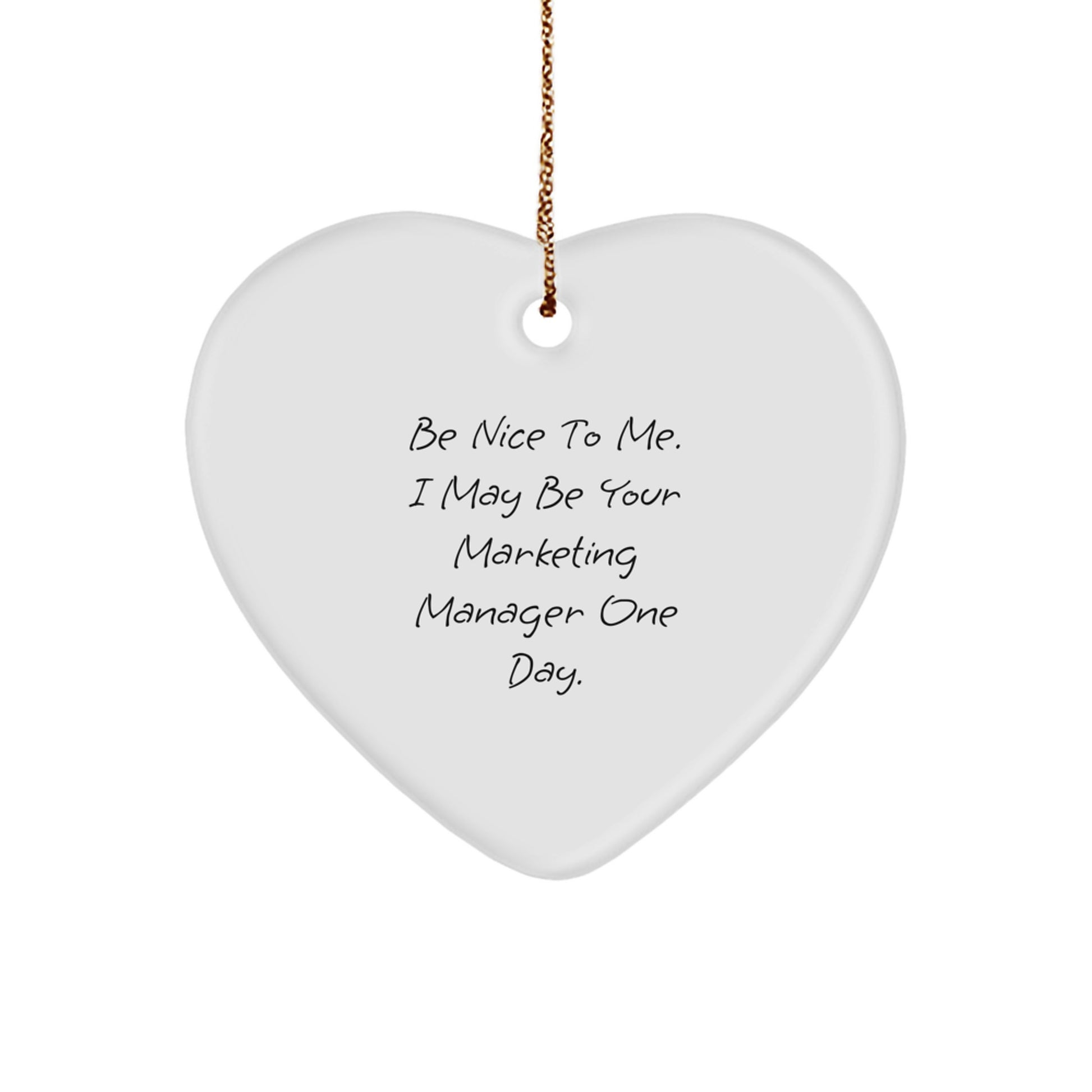 Marketing Manager Gifts, Be Nice To Me Heart Ornament, Funny Quote for Christmas, Gifts from Friends, Gifts for Marketing Manager - Image 1