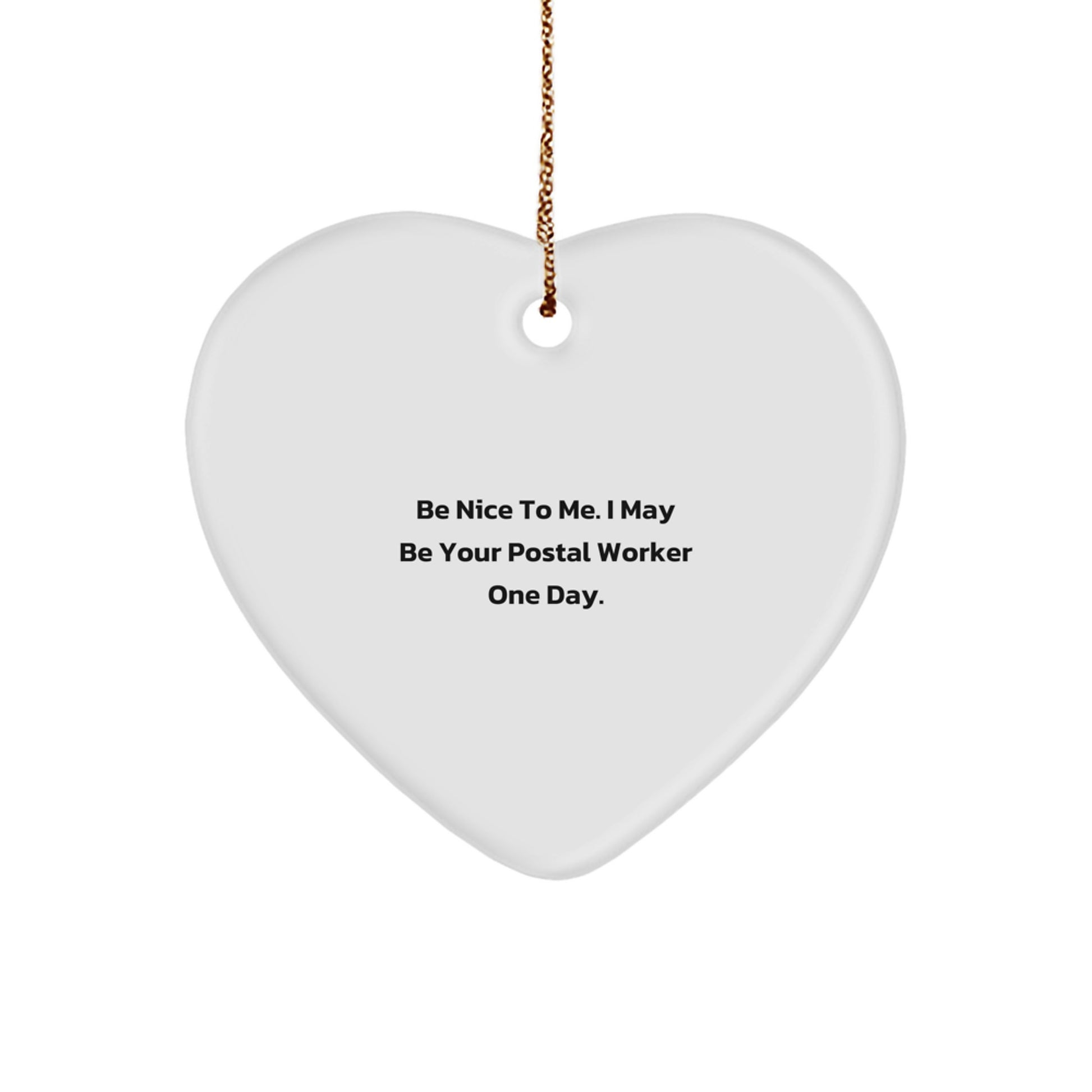 Funny Postal Worker Gifts for Men, 'Be Nice To Me' Heart Ornament for Christmas Unique Gifts from Family or Friends - Image 1