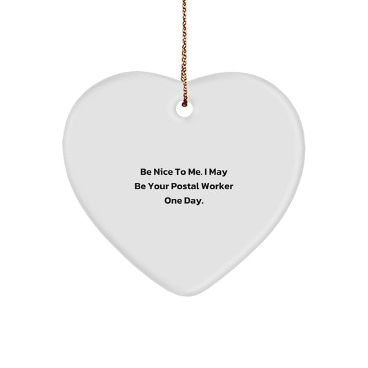 Funny Postal Worker Gifts for Men, 'Be Nice To Me' Heart Ornament for Christmas Unique Gifts from Family or Friends - Image 1