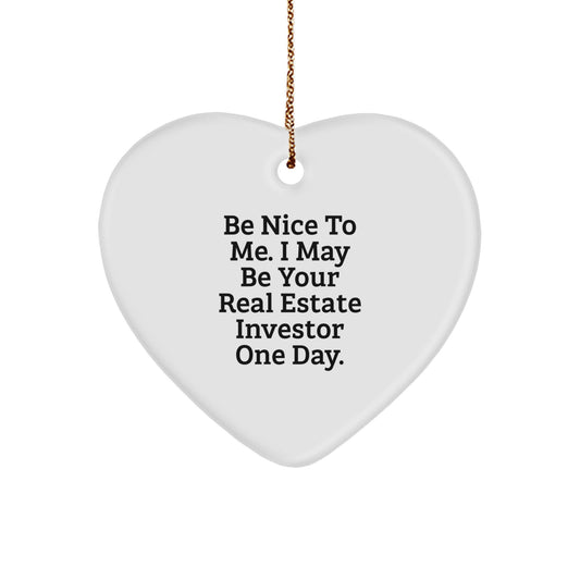 Funny Real Estate Investor Gifts for Men Women Friends Family Members with Be Nice To Me Heart Ornament - Unique Christmas Decorations - Image 1