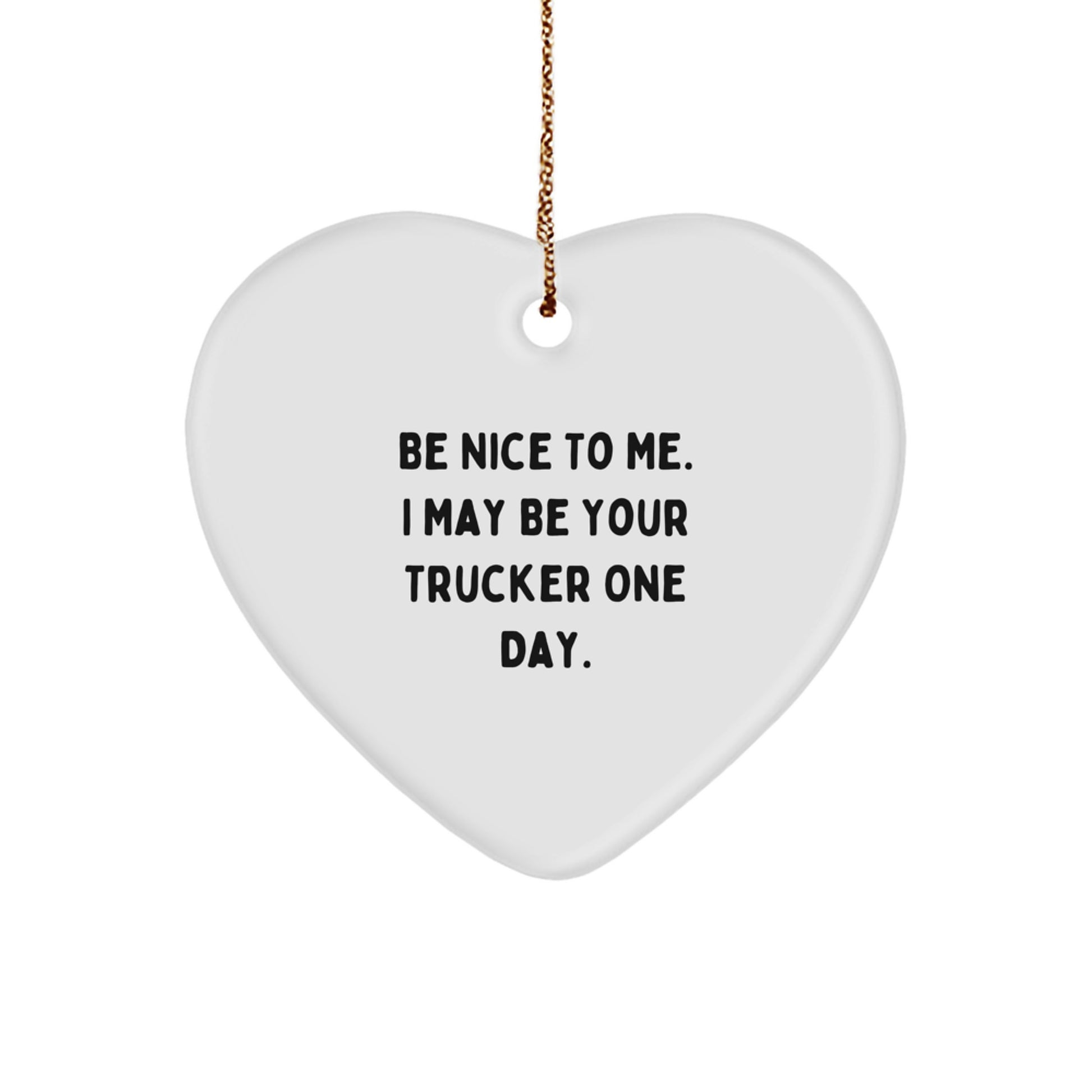 Funny Trucker Gifts from Friends for Christmas Unique Presents - Heart Ornament - Image 1
