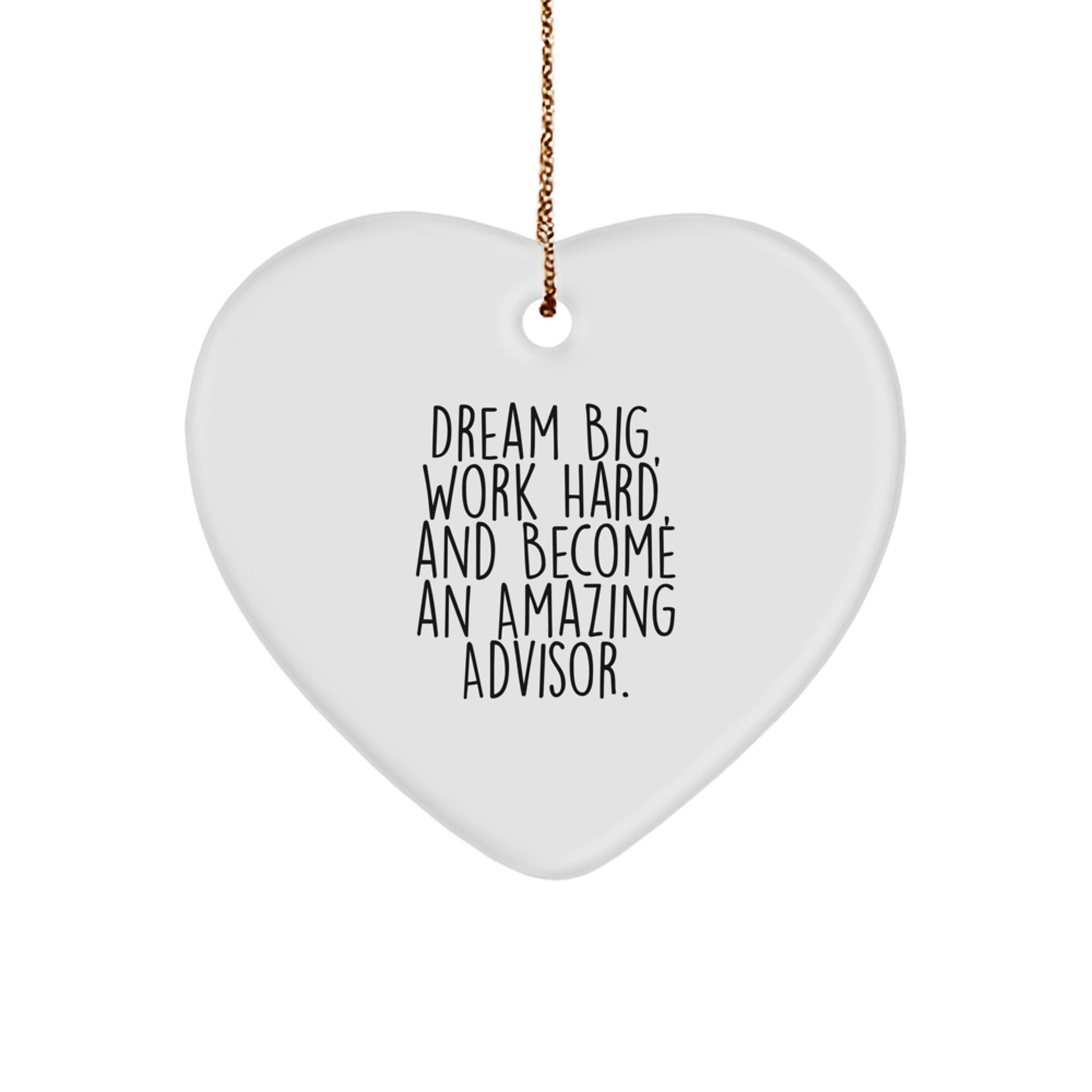'Dream Big' Inspirational Advisor Heart Ornament, Gifts from Friends, Gifts for Advisor, Christmas Unique Gifts - Image 1