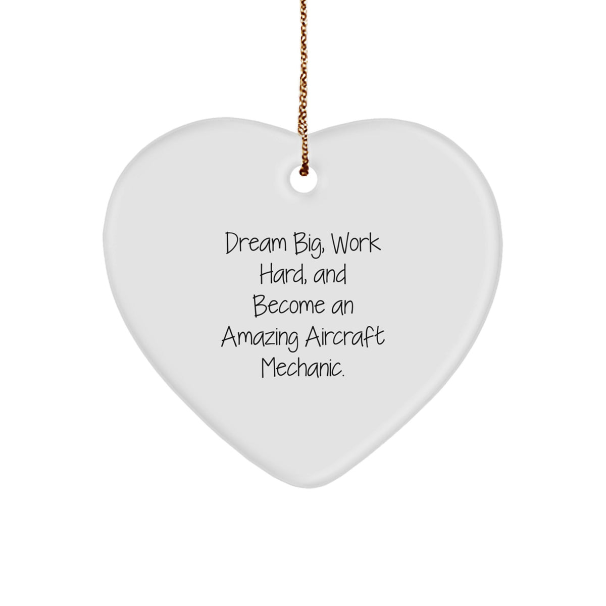 Funny Inspirational Gifts for Aircraft Mechanic, Aircraft Mechanic Heart Ornament, Dream Big Work Hard - Image 1
