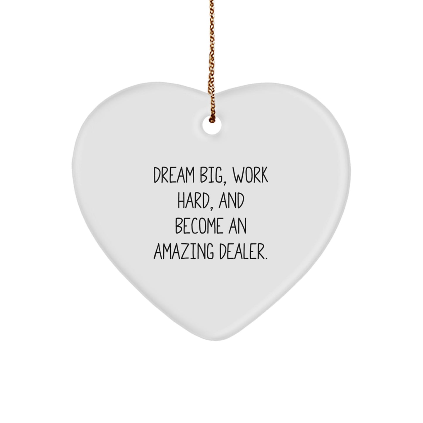 Funny Inspirational Dealer Gifts from Friends for Christmas Unique Heart Ornament with Gift for Dealer Men, Dream Big and Work Hard Quote - Image 1