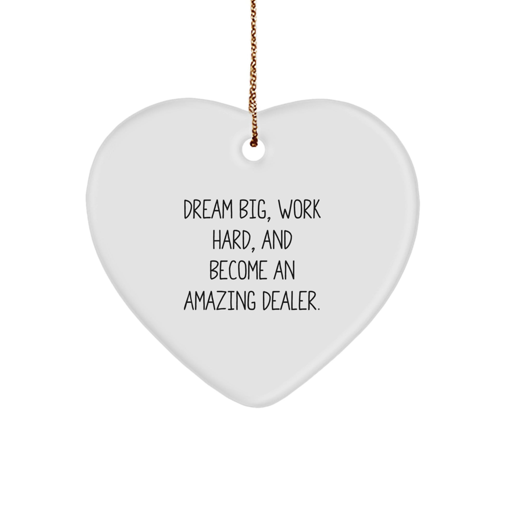 Funny Inspirational Dealer Gifts from Friends for Christmas Unique Heart Ornament with Gift for Dealer Men, Dream Big and Work Hard Quote - Image 1