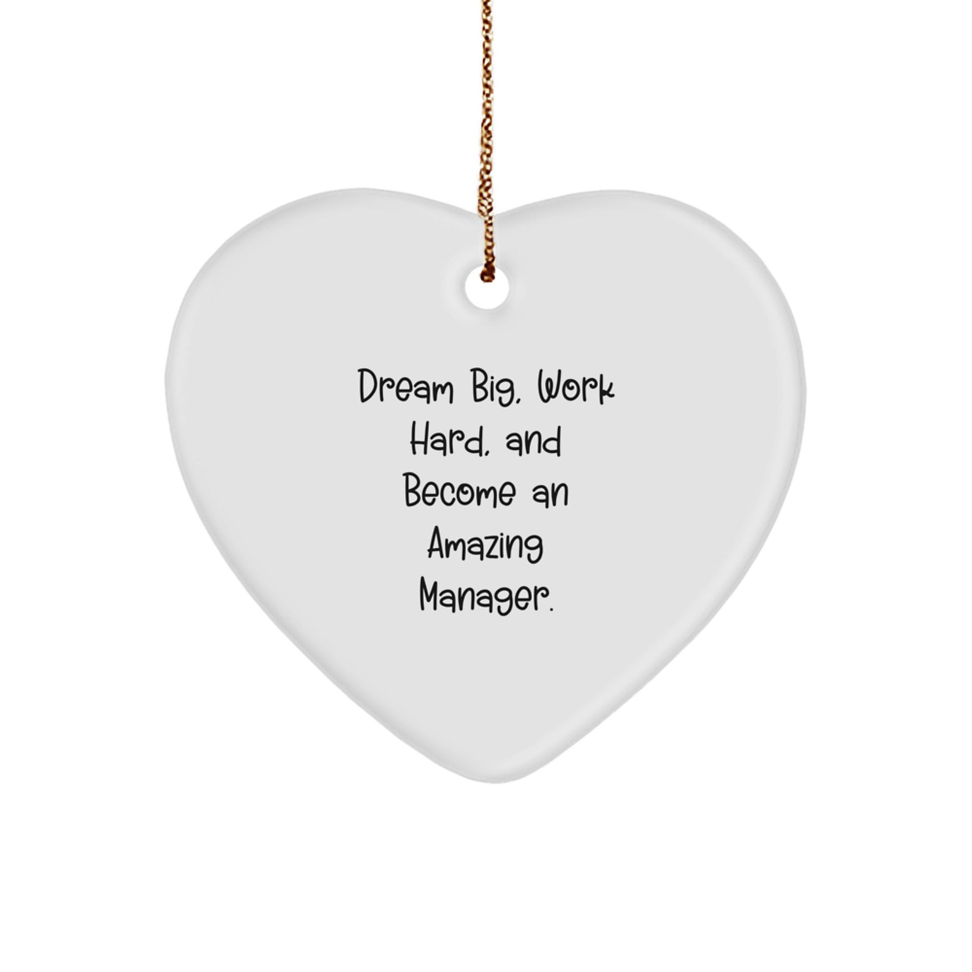 Funny and Inspirational Manager Gifts from Friends for Men - Heart Ornament with 'Dream Big, Work Hard, And Become An Amazing Manager.' Quote - Christmas Unique Presents - Image 1