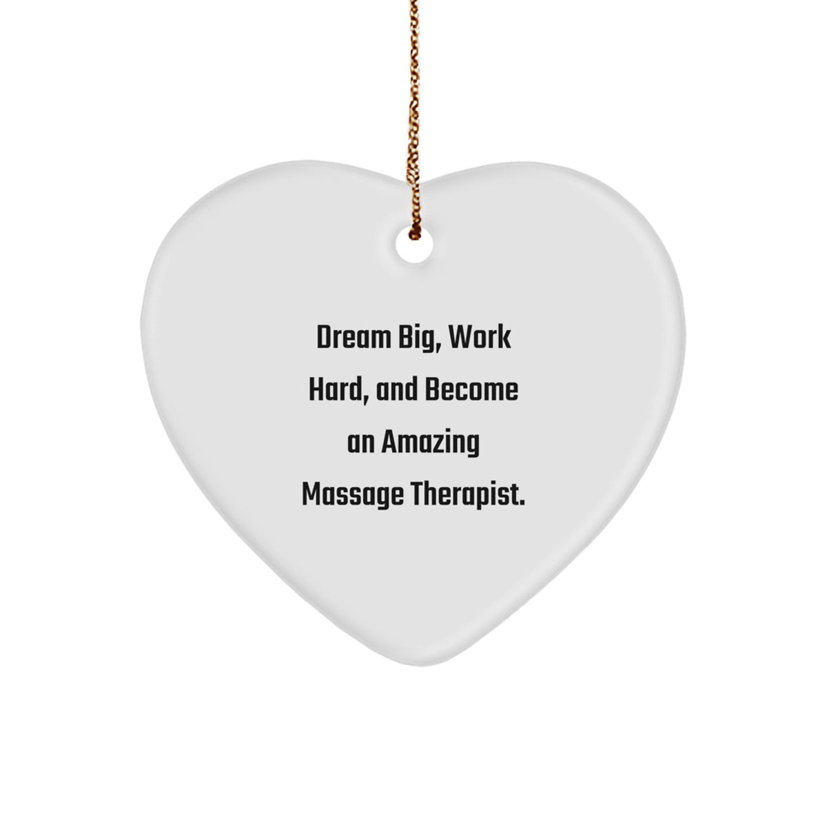 Inspiring Gifts for Massage Therapist from Friends, Lovely Heart Ornament for Christmas, 'Dream Big, Work Hard, And Become An Amazing Massage Therapist.' - Image 1