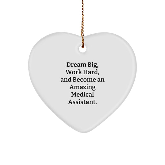 Medical Assistant Gifts for Christmas Unique Inspirational Heart Ornament by Friends for Family - 'Dream Big, Work Hard, And Become An Amazing Medical Assistant.' - Image 1
