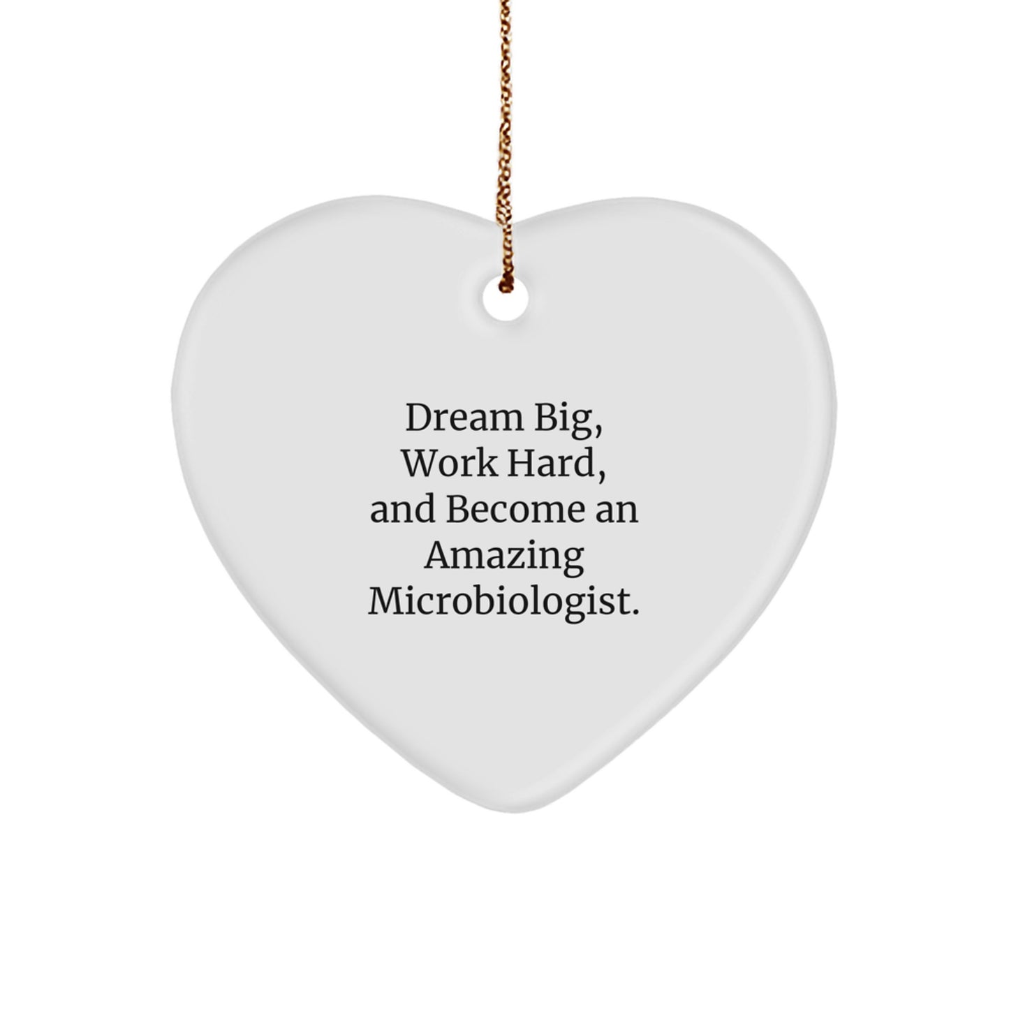 Funny Inspirational Gifts from Friends and Family for Microbiologist Heart Ornament Quotes Dream Big Work Hard - Christmas Unique Gifts - Image 1